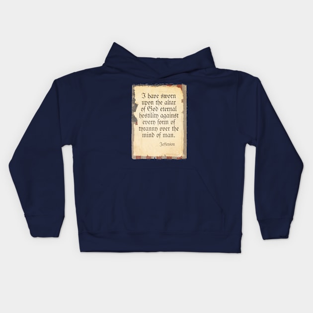 Thomas Jefferson Patriot Quote Kids Hoodie by AlondraHanley